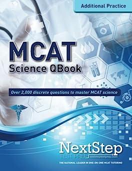 MCAT Science QBook Over 2000 Discrete Questions To Master MCAT  Science