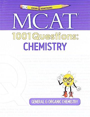 examkrackers mcat 1001 questions chemistry general and organic chemistry 1st edition jonathan orsay, scott