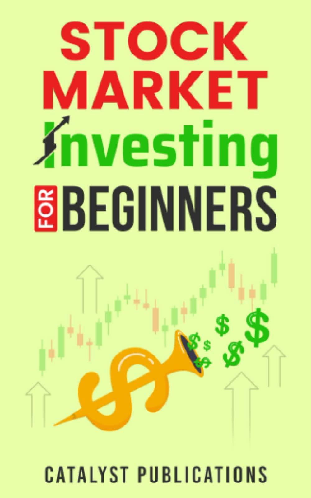 stock market investing for beginners 1st edition catalyst publications b0br9c87k6, 979-8371565679