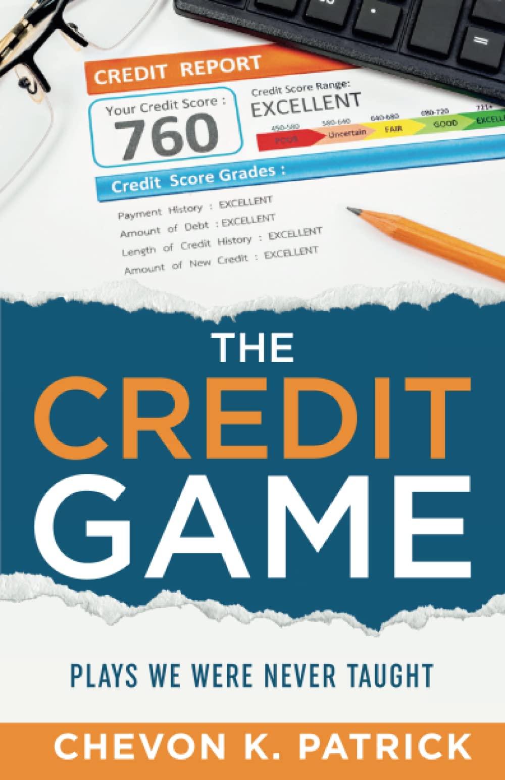 the credit game plays we were never taught 1st edition chevon k. patrick b0bdsrql4m, 979-8986578408