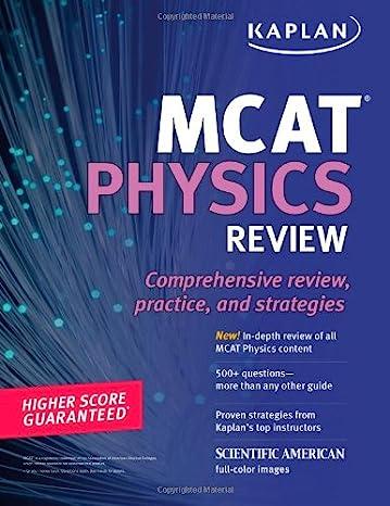 mcat physics review comprehensive review practice and strategies 1st edition kaplan 1607146428, 978-1607146421