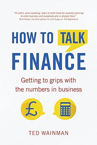 how to talk finance getting to grips with the numbers in business 1st edition ted wainmam 1292074388,