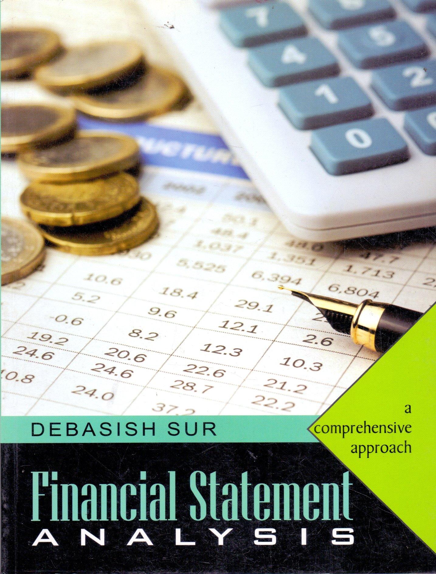 financial statement analysis a comprehensive approach 1st edition debasish sur 817446994x, 978-8174469946