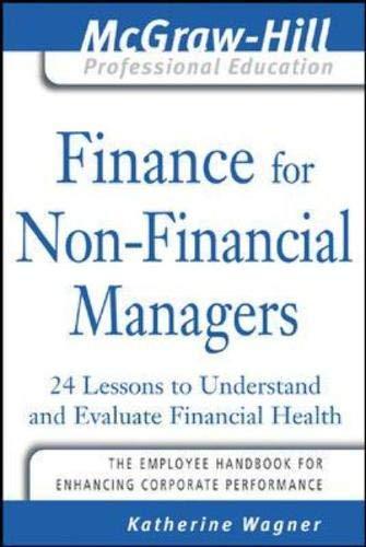 finance for nonfinancial managers 24 lessons to understand and evaluate financial health 1st edition