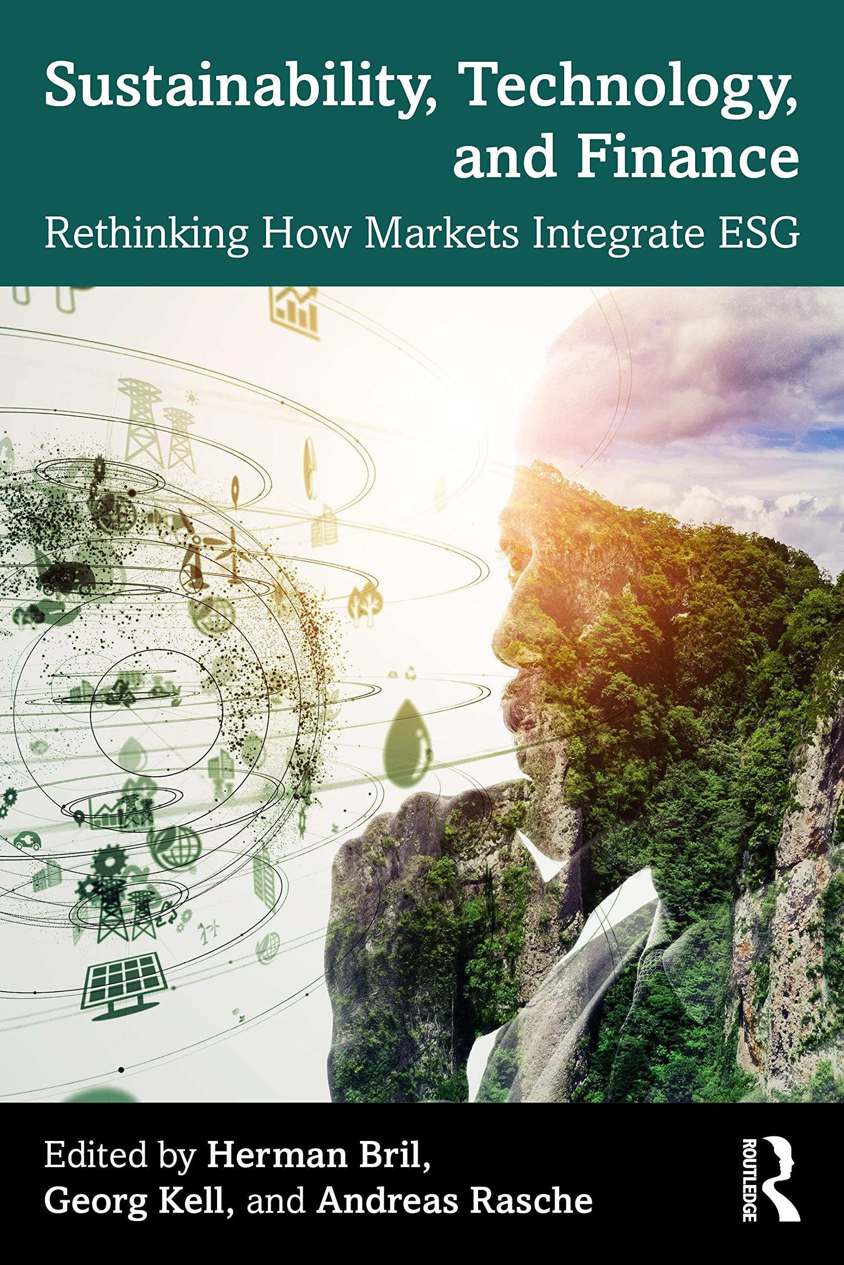 sustainability technology and finance rethinking how markets integrate  esg 1st edition herman bril, georg