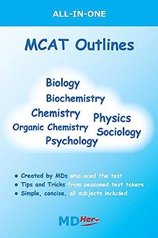 mcat outlines biology biochemistry chemistry physics organic chemistry sociology physiology 1st edition