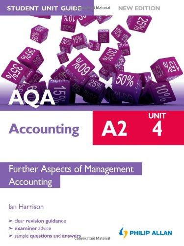 aqa a2 accounting student unit guide unit 4 further aspects of management accounting 1st edition ian harrison