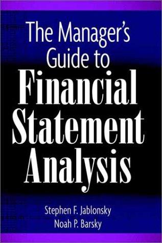 the managers guide to financial statement analysis 1st edition stephen f. jablonsky, noah p. barsky