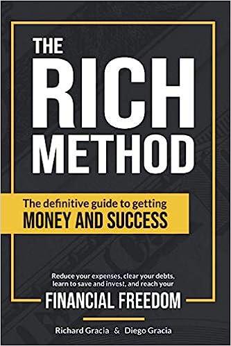 the rich method the definitive guide to getting money and success reduce your expenses clear your debts learn