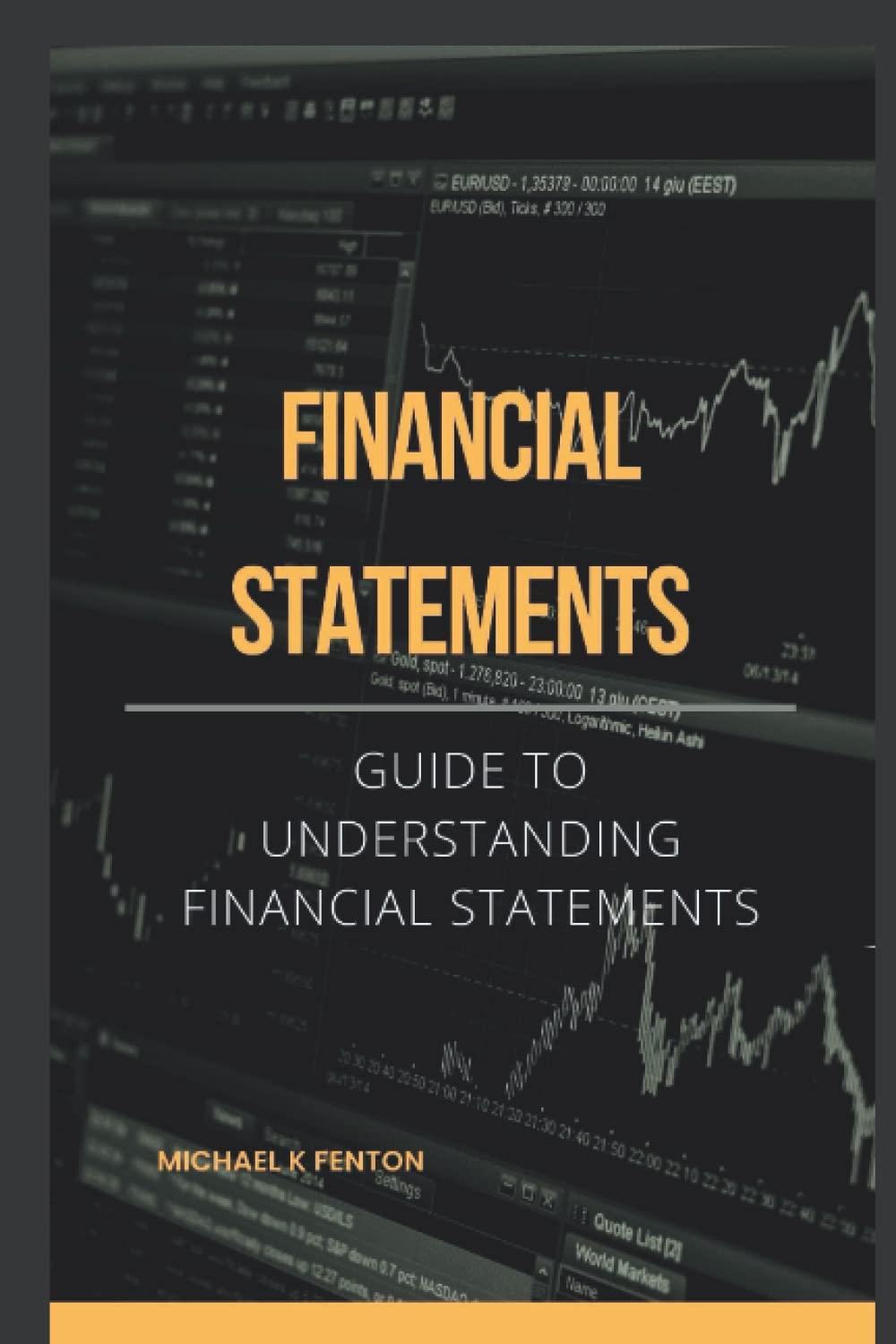 financial statement guide to understanding financial statements 1st edition michael k fenton b0bhc5gfqj,