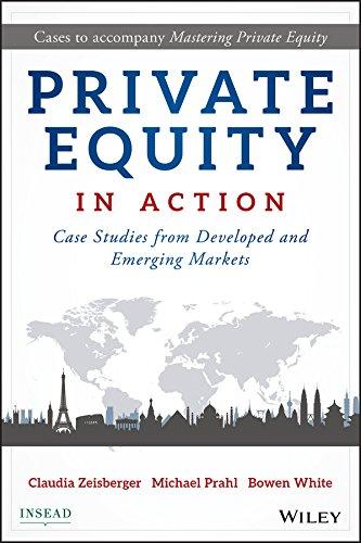 private equity in action case studies from developed and emerging markets 1st edition claudia zeisberger,