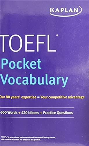 toefl pocket vocabulary 600 words 420 idioms practice questions 2nd edition kaplan test prep 1506237347,