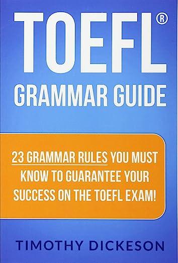 toefl grammar guide 23 grammar rules you must know to guarantee your success on the toefl exam 1st edition
