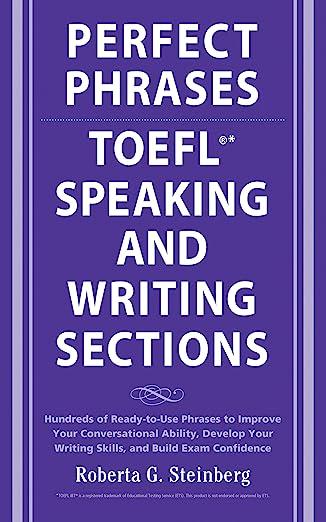 perfect phrases for the toefl speaking and writing sections 1st edition roberta steinberg 0071592466,