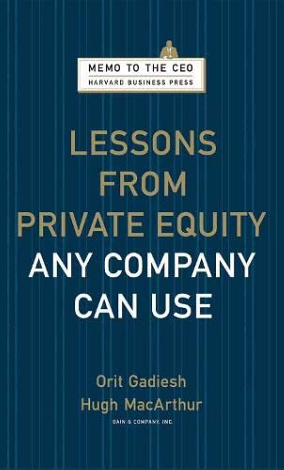 lessons from private equity any company can use 1st edition orit gadiesh, hugh macarthur 1422124959,