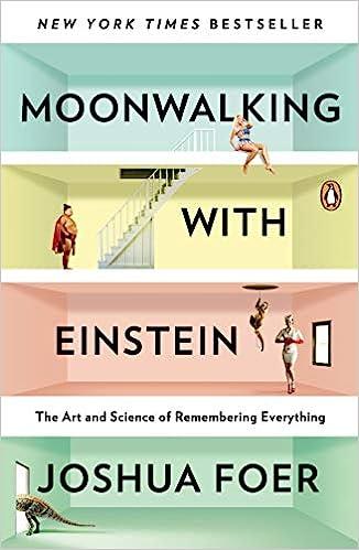 moonwalking with einstein the art and science of remembering everything  joshua foer 0143120530,
