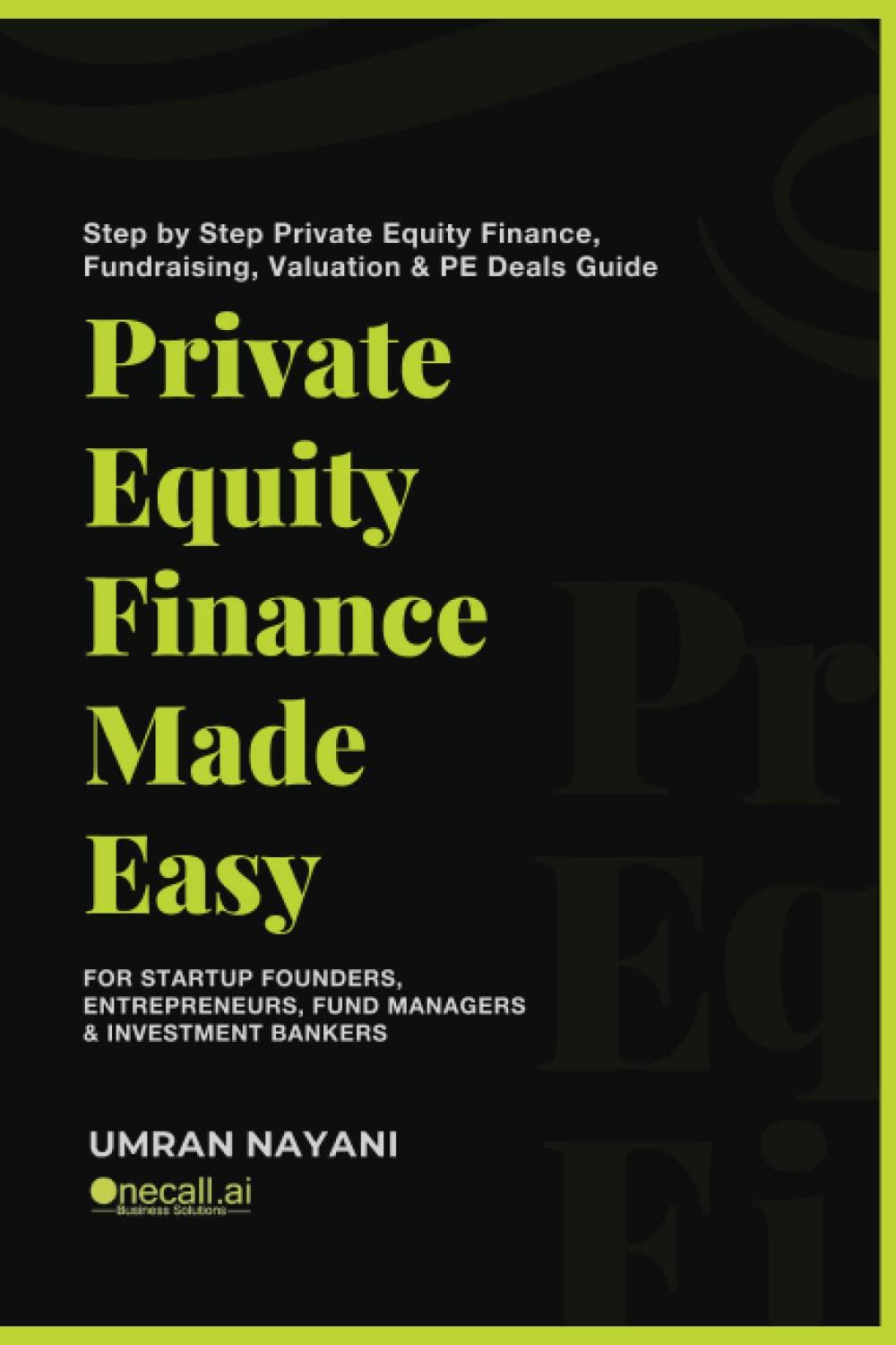 private equity finance made easy step by step private equity finance fundraising valuation and pe deals guide