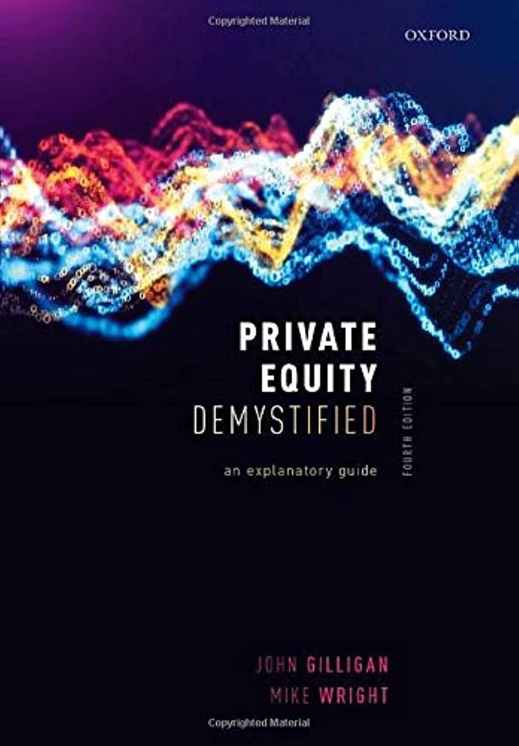 private equity demystified an explanatory guide 4th edition john gilligan, mike wright 0198866992,