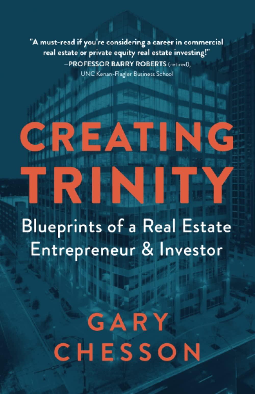 creating trinity blueprints of a real estate entrepreneur and investor 1st edition gary chesson b09s5v1yts,