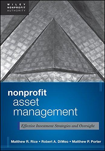 nonprofit asset management effective investment strategies and oversight 1st edition robert a. dimeo, matthew