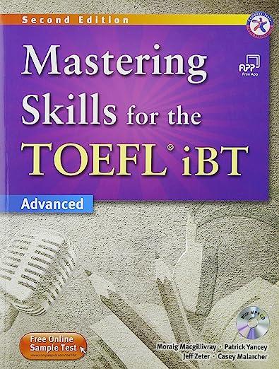 mastering skills for the toefl ibt advanced 2nd edition moraig macgillivray, patrick yancey, casey malarcher,