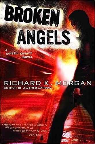broken angels a takeshi kovacs novel  richard k. morgan 0345457714, 978-0345457714