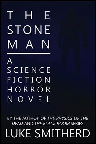 the stone man  a science fiction horror novel  luke smitherd 1482643472, 978-1482643473