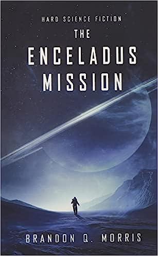 the enceladus mission hard science fiction  brandon q. morris 1726830241, 978-1726830249