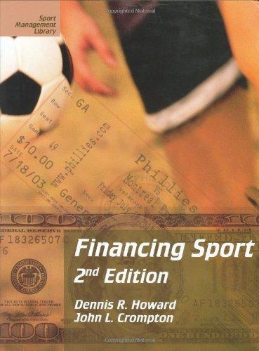 financing sport 2nd edition dennis r. howard, john l. crompton 1885693389, 978-1885693389