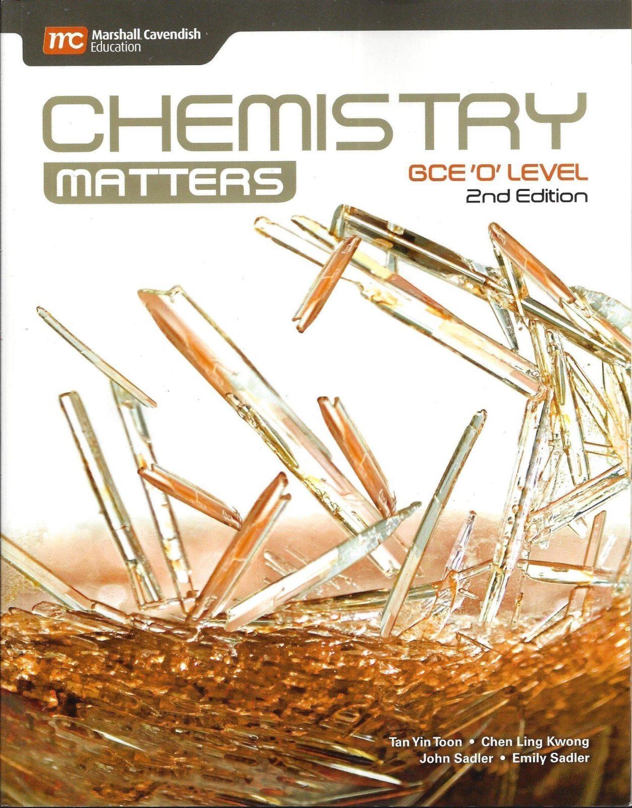 chemistry matters gce o level 2nd edition tan yin toon, chen ling kwong, john sadler, emily sadler