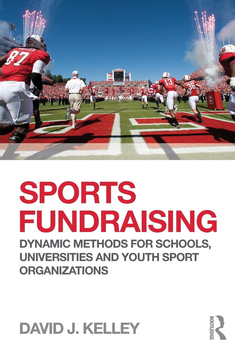 sports fundraising dynamic methods for schools universities and youth sport organizations 1st edition david