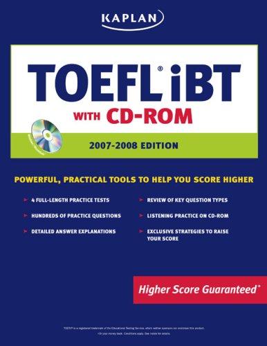 toefl ibt with cd-rom powerful practical tools to help you score higher 2007-2008 2007 edition kaplan