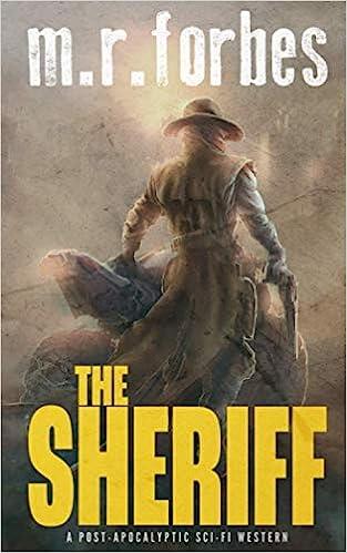 the sheriff a post apocalyptic sci fi western  m.r. forbes b084z2p58c, 979-8615099236