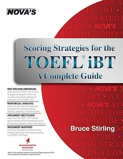 scoring strategies for the toefl ibt a complete guide 1st edition bruce stirling 1944595104, 978-1944595104