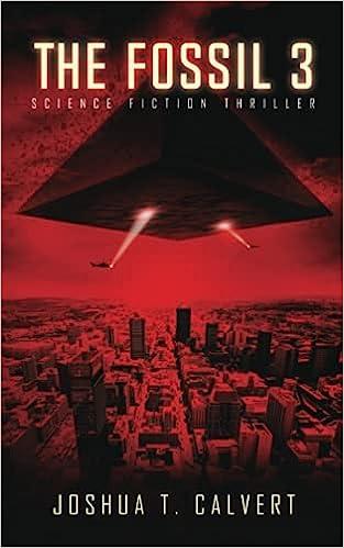 the fossil 3 science fiction thriller  joshua t. calvert b094sxt9kl, 979-8502975520