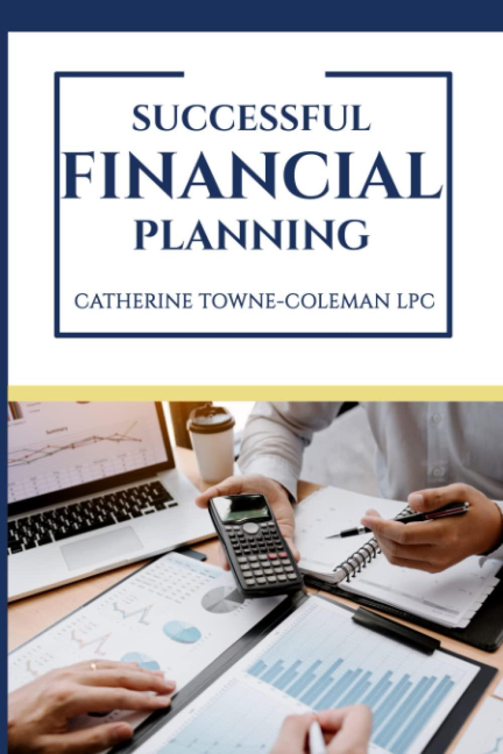 successful financial planning 1st edition catherine towne coleman b0b5kqkw6q, 979-8839832688