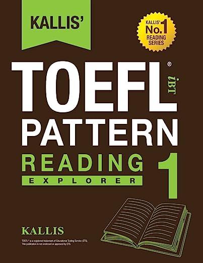 kallis toefl ibt pattern reading 1 explorer 1st edition kallis 149531751x, 978-1495317514