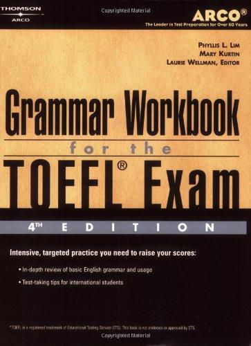 grammar workbook for the toefl exam 4th edition phyllis l. lim, mary kurtin, laurie wellman 0768907829,