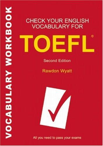 vocabulary workbook check your english vocabulary for toefl 2nd edition rawdon wyatt, liz greasby 0747569843,