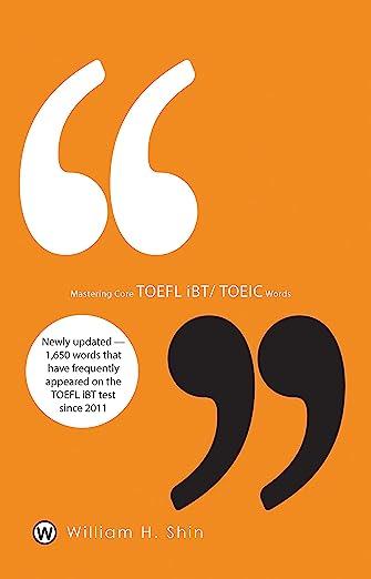 mastering core toefl ibt toeic words 1st edition william h. shin, hoon baik 1938462084, 978-1938462085
