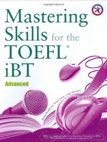 mastering skills for the toefl ibt advanced 1st edition moraig macgillivray, patrick yancey, casey malarcher