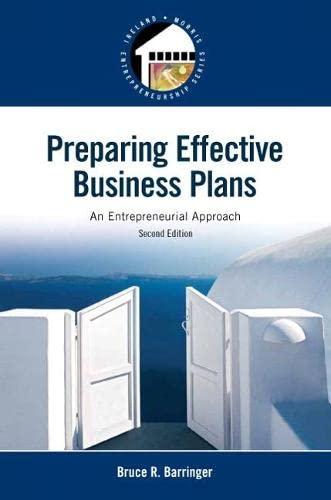 preparing effective business plans an entrepreneurial approach 2nd edition bruce barringer 0133506975,