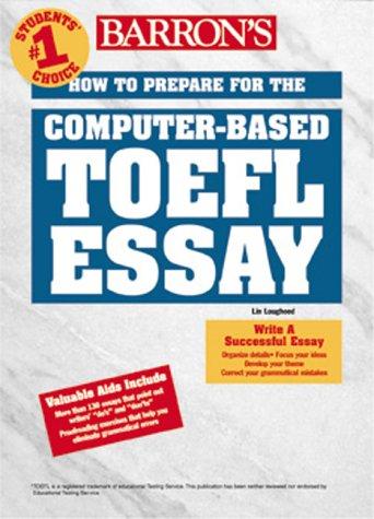 barrons how to prepare for the computer based toefl essay 1st edition lin lougheed 0764114794, 978-0764114793