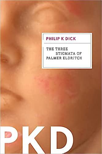 the three stigmata of palmer eldritch  philip k. dick 0547572557, 978-0547572550