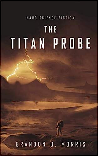 the titan probe the hard science fiction  brandon q. morris 1729389635, 978-1729389638