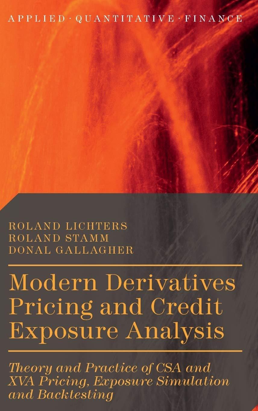 modern derivatives pricing and credit exposure analysis theory and practice of csa and xva pricing exposure