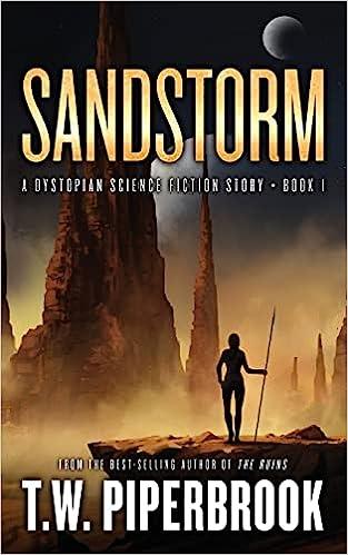 sandstorm a dystopian science fiction story book 1  t. w. piperbrook 1721063692, 978-1721063697