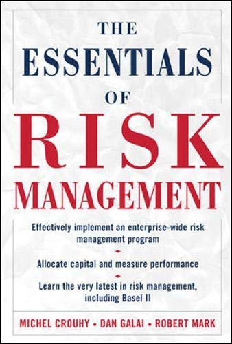 the essentials of risk management 1st edition michel crouhy, dan galai, robert mark 0071429662, 978-0071429665