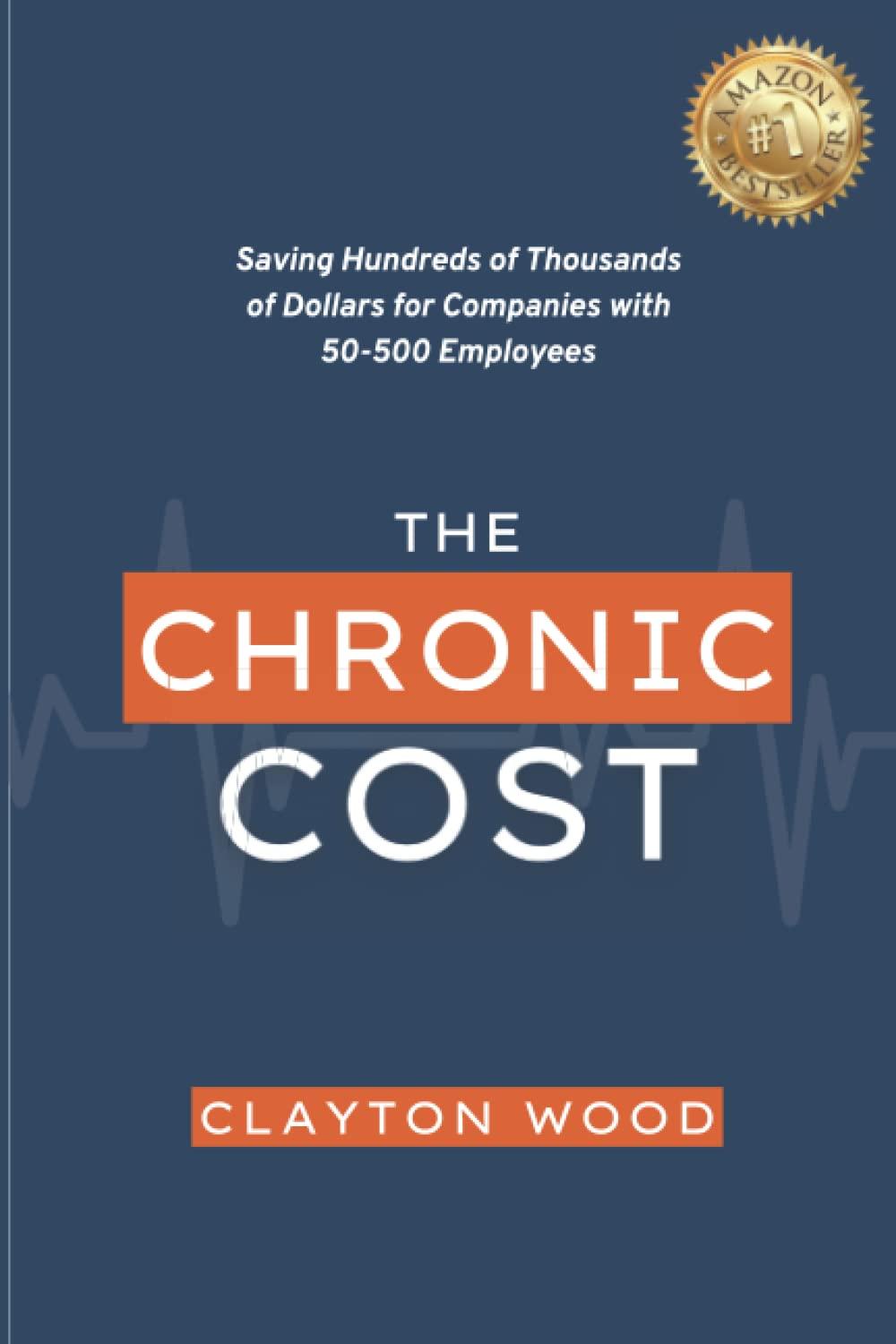 the chronic cost saving hundreds of thousands of dollars for companies with 50 to 500 employees 1st edition