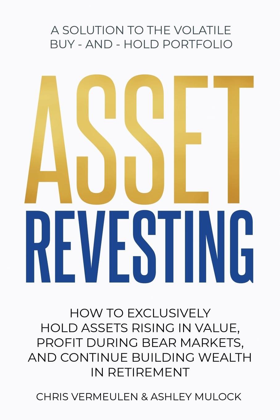 asset revesting how to exclusively hold assets rising in value profit during bear markets and continue